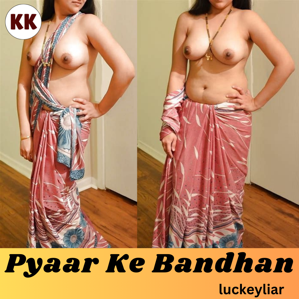 Pyaar Ke Bandhan - Pariwar Me Chudai Ki Kahani Pyaar Ke Bandhan - Pariwar Me Chudai Ki Kahani